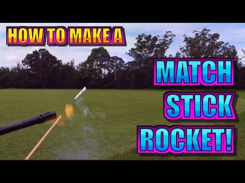 How To Make A Match Stick Rocket - And How It Works!