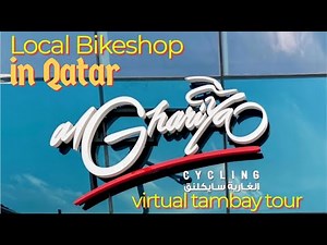 Al Ghariya Cycling Bike Shop Virtual Tour | Local Bike Shop in Qatar | Support our local bike shops