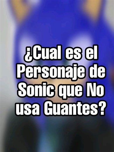 ¿Cuál es el Personaje de Sonic Que No usa Guantes? | Legacy of CHAOS #shorts