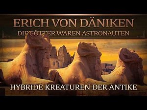 Der Sphinx war erst der Anfang… Die Wahrheit über Mischwesen | Erich von Däniken