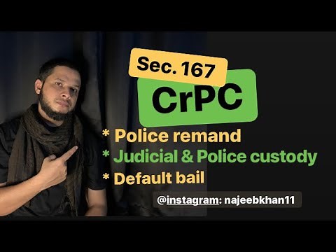 Section 167 CrPC || Police Remand || Police & Judicial Custody
