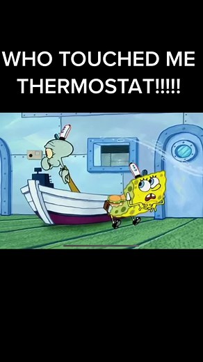 WHO TOUCHED ME THERMOSTAT!!!#Spongebob SquarePants# Krabs a la mode | who touched the thermostat