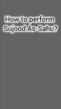 How to perform Sujood As-Sahu?
