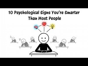 10 Psychological Signs You’re Smarter Than Most People — Fully Explained