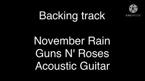 Backing track November Rain ~ Guns N' Roses (Acoustic Guitar)