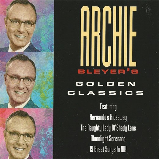 Archie Bleyer - Archie Bleyer's Golden Classics
