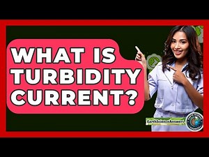What Is Turbidity Current? - Earth Science Answers