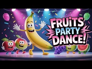Fruit Dance Party Rhyme | Learn Fruits with Music & Fun 🍍🍌💃