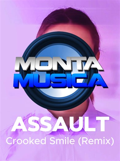 Assault - Crooked Smile Remix: A Dance Anthem