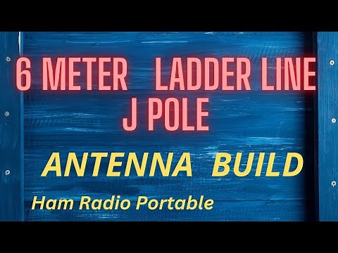 6 Meter Ladder Line Antenna Build