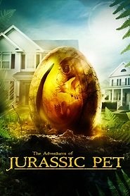 The Adventures of Jurassic Pet (2019) - AZ Movies