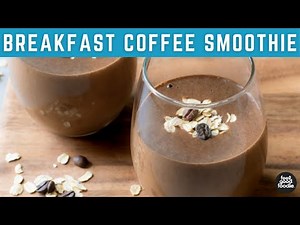 Breakfast in a Cup - Coffee Smoothie!