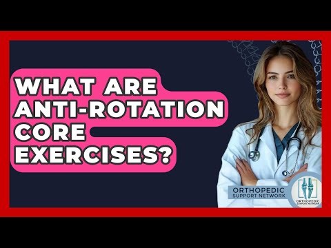 What Are Anti-rotation Core Exercises? - Orthopedic Support Network
