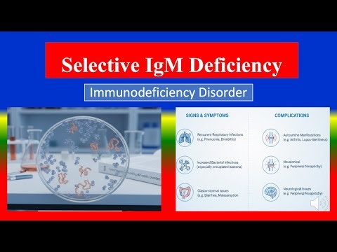 Selective IgM Deficiency - Definition, types, pathophysiology, symptoms, diagnoses , medicine