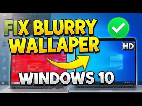 How to FIX Blurry Wallpaper For WINDOWS 10