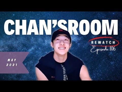 Chan's Room Ep 106 w/ Eng subs