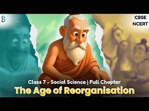 Class 7 History | Chapter 6 |The Age of Reorganisation | CBSE - NCERT