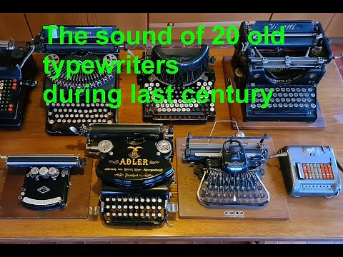 The sound of 20 old typewriters during a century, from 1908 to nowadays