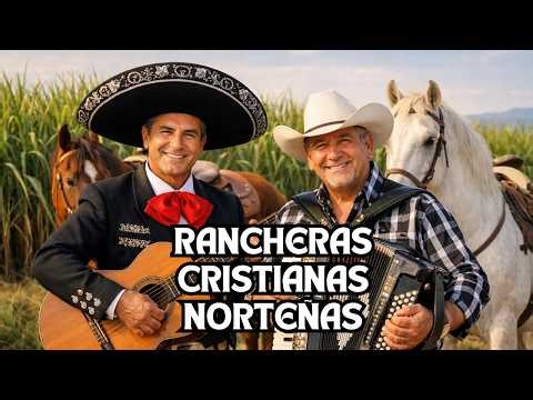 Rancheras Cristianas Norteñas Mix | Rancheras estilo clásico Mexicano con estilo norteño.