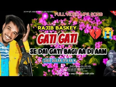 GATI GATI SE DAI GATI BAGI AA DI AAM NEW SANTLI PROGRAM VIDEO MP3 SONG FULL VIDEO // RAJIB BASKEY//