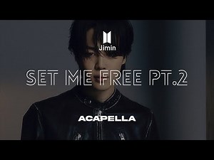 Jimin 「Set Me Free Pt.2」 Acapella