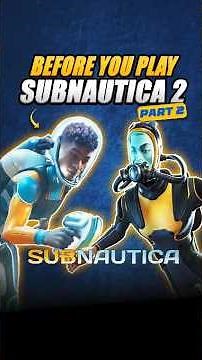 What You Need to Know Before Playing Subnautica 2 (Part 2)