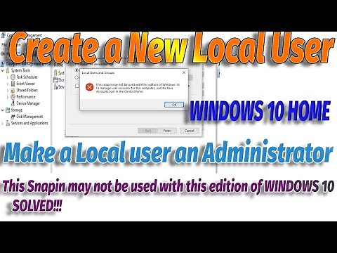 Making a user an administrator on a Windows 10 This snapin may not be used with this edition SOLVED!