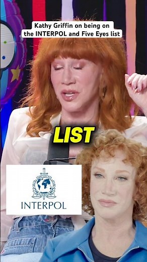 Kathy Griffin on being on the INTERPOL and Five Eyes list