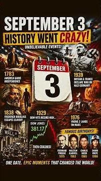 WHY is SEPTEMBER 3rd such a world changing day:Famous Birthdays and Events #History#Facts#fyp