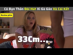 Cô Bạn Siêu Ngon Đòi Hút Xì Gà Gân Của Bạn Thân || Review Phim: Sự Hoán Đổi Diệu Kỳ