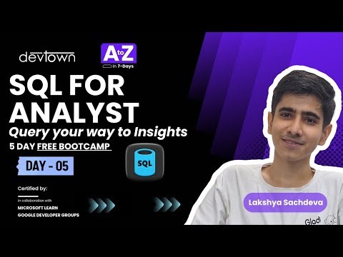 DAY - 5 | SQL FOR ANALYST - QUERY YOUR WAY TO INSIGHTS - 5 DAYS FREE BOOTCAMP