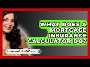 What Does A Mortgage Insurance Calculator Do? - InsuranceGuide360.com