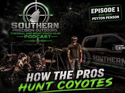Secrets of a Professional Coyote Hunter | Peyton Penson | Southern Precision Outdoors Podcast Ep. 1