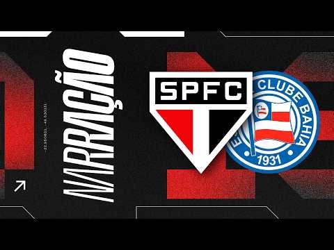 NARRAÇÃO AO VIVO: SÃO PAULO X BAHIA | BRASILEIRÃO 2026 - (14ª RODADA)