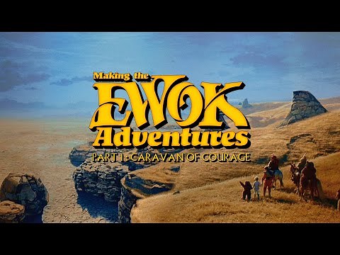 Star Wars: Making the Ewok Adventures Part 1 - Caravan of Courage