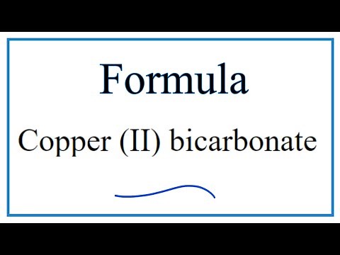 How to Write the Formula for Copper (II) bicarbonate