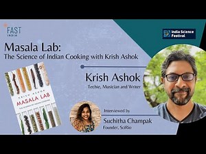 The Science of Indian Cooking | Krish Ashok | India Science Festival 2022