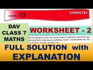 DAV CLASS 7 MATHS CHAPTER 13 |SYMMETRY | WORKSHEET 2 | FULL SOLUTION | MATHS SOLUTION | EXPLANATION