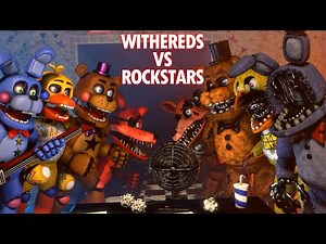 [SFM FNaF] Withered vs Rockstar Animatronics