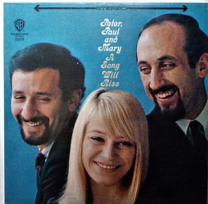 Peter, Paul And Mary - A Song Will Rise