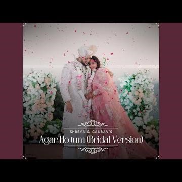 Agar Ho Tum Reprise (feat. Prateeksha Srivastava & Rishav Gandhar Lodh) (Shreya & Gaurav’s...