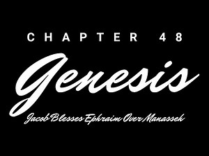 Genesis 48 | Jacob Blesses Ephraim Over Manasseh: Legacy & Prophecy | Audio Bible