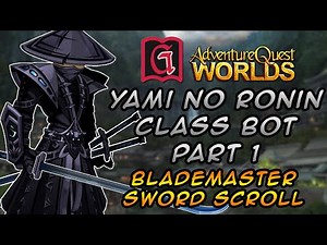 =AQW= Grimoire 3.8 - | Part 1 | Yami No Ronin Class Bot (Blademaster Sword Scroll) + Yokai Rep Bot