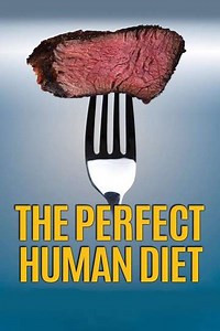 The Perfect Human Diet (2012) - Movie
