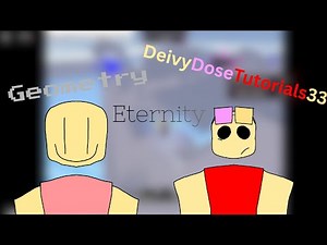 Been Here V1 (Geometry vs DeivyDoseTutorials33) | Eternity