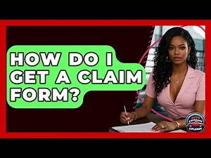 How Do I Get A Claim Form? - Auto Coverage Explained