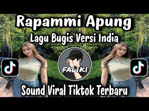 DJ LAGU BUGIS RAPAMMI APUNG VERSI INDIA VIRAL TIKTOK TERBARU 2025