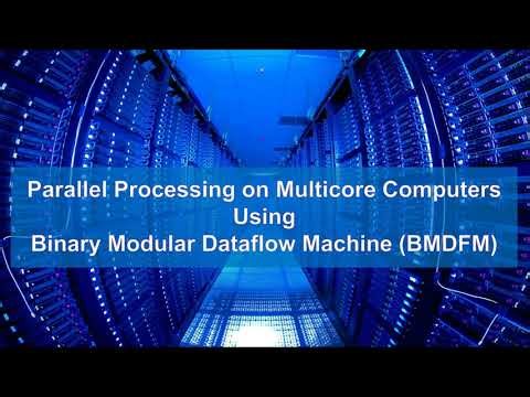 BMDFM: Parallel Processing on Multicore Computers Using Binary Modular Dataflow Machine