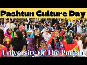 #Pashtun Culture Day Extravaganza | Cultural Celebrations at University of the Punjab, Lahore!