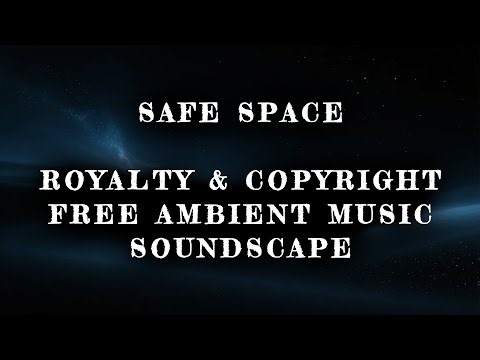 Safe Space - Ambient Music Soundscape (Copyright Free)